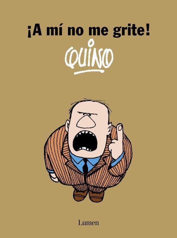 A MI NO ME GRITE | 9788426416247 | QUINO