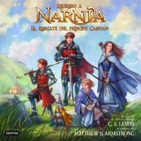 REGRESO A NARNIA, EL RESCATE DEL PRINCIPE CASPIAN ILUSTRADO | 9788408072607 | LEWIS, CS