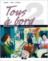 TOUS A BORD 2 LIVRE DE L'ELEVE METHODE DE FRANÇAIS | 9788431613228 | GAUTHIER, J / PARODI, L / VALLASCCO, M