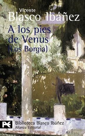 A LOS PIES DE VENUS (LOS BORGIA) | 9788420661919 | BLASCO IBAÑEZ, VICENTE