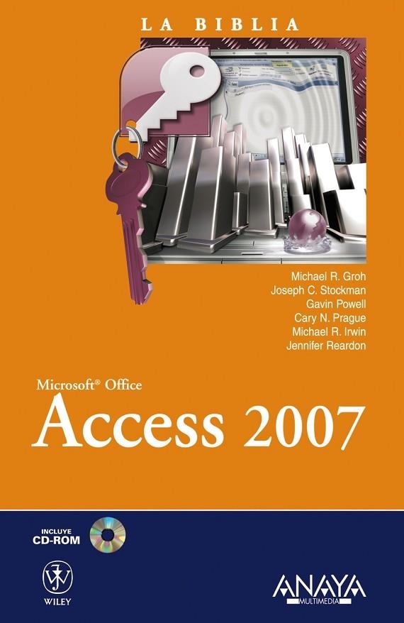 ACCESS 2007 LA BIBLIA | 9788441522275 | GROH, MICHAEL R. / STOCKMAN, JOSEPH C. / POWELL, GAVIN / PRAGUE, CARY N. / IRWIN, MICHAEL R. / REARD