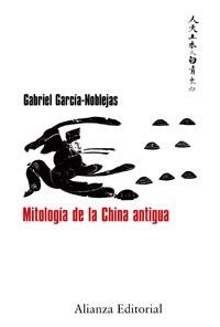 MITOLOGIA DE LA CHINA ANTIGUA | 9788420682150 | GARCIA-NOBLEJAS, GABRIEL