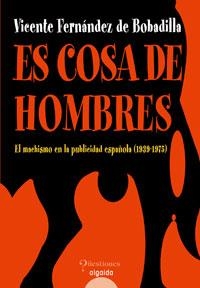 ES COSA DE HOMBRES | 9788476479056 | FERNANDEZ, VICENTE