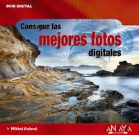 CONSIGUE LAS MEJORES FOTOS DIGITALES | 9788441522626 | AALAND, MIKKEL