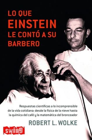 LO QUE EINSTEIN LE CONTO A SU BARBERO | 9788496746213 | WOLKE, ROBERT L