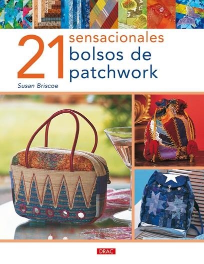 21 SENSACIONALES BOLSOS DE PATCHWORK | 9788496777538 | BRISCOE, SUSAN