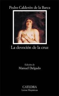 DEVOCION DE LA CRUZ  LA | 9788437618418 | CALDERON DE LA BARCA, PEDRO