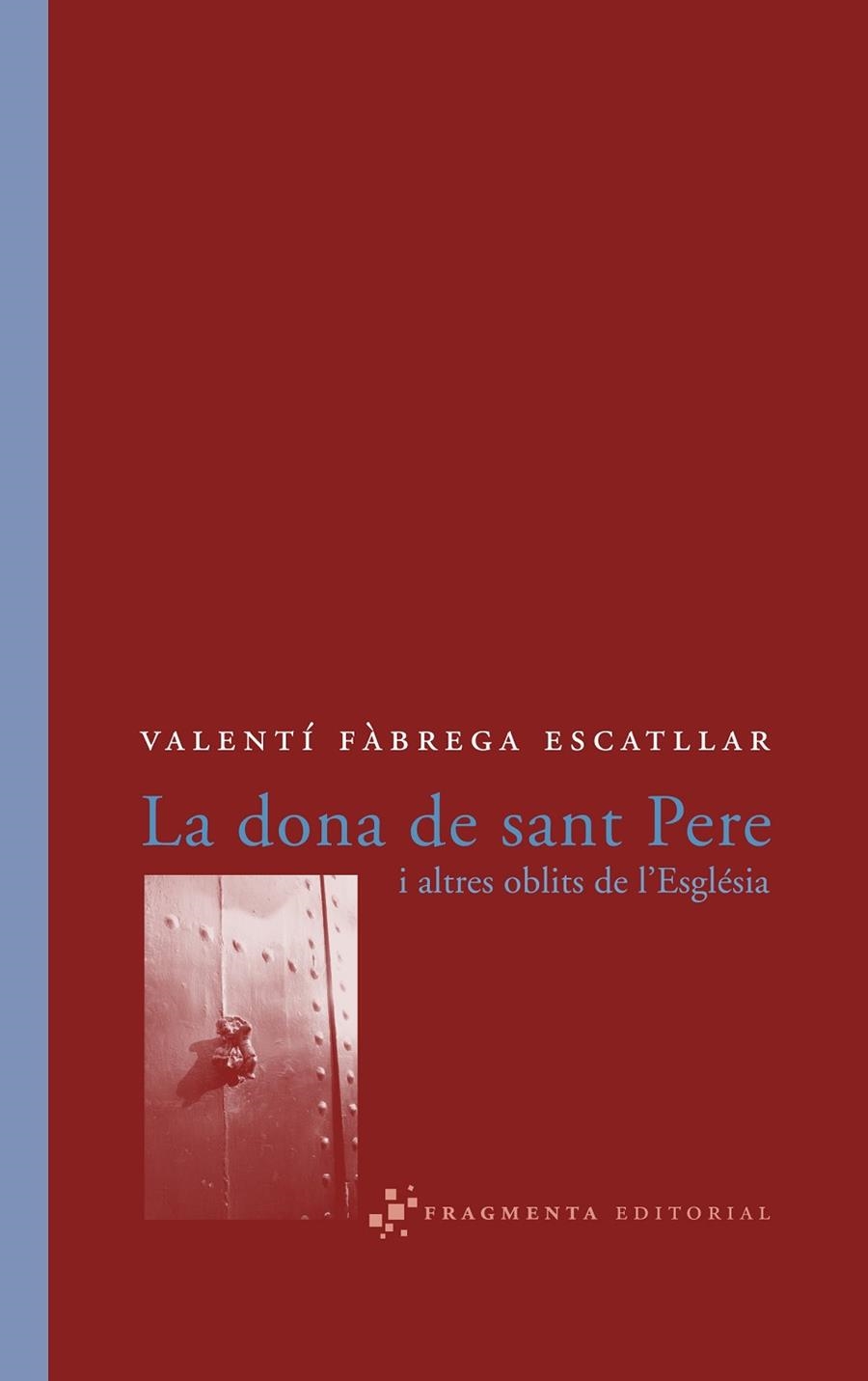 DONA DE SANT PERE I ALTRES OBLITS DE L'ESGLESIA | 9788493569570 | FABREGA I ESCATLLAR, VALENTI