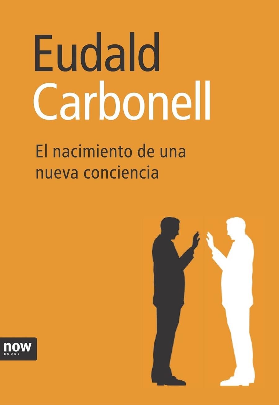 NACIMIENTO DE UNA NUEVA CONCIENCIA, EL | 9788496767508 | CARBONELL, EUDALD