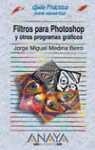 FILTROS PARA PHOTOSHOP Y OTROS PROGRAMAS GRAFICOS | 9788441510234 | MEDINA BEIRO, JORGE MIGUEL