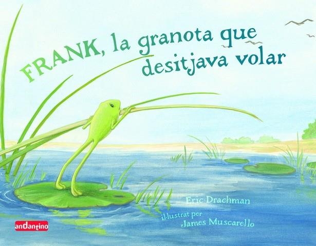 FRANK LA GRANOTA QUE DESITJAVA VOLAR | 9788496708150 | DRACHMAN, ERIC