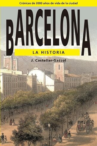 BARCELONA  LA HISTORIA | 9788486540715 | CASTELLAR-GASSOL, JOAN