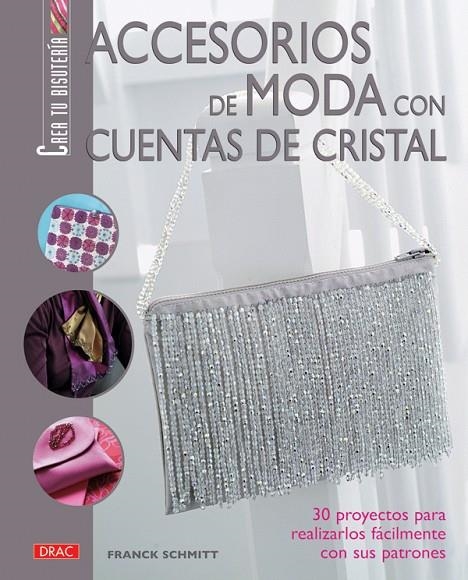 ACCESORIOS DE MODA CON CUENTAS DE CRISTAL | 9788496777682 | SCHMITT, FRANCK