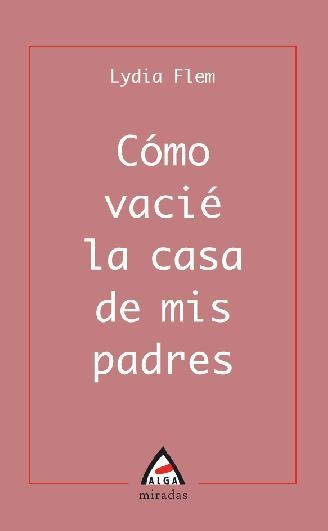 COMO VACIE LA CASA DE MIS PADRES | 9788496643048 | FLEM, LYDIA