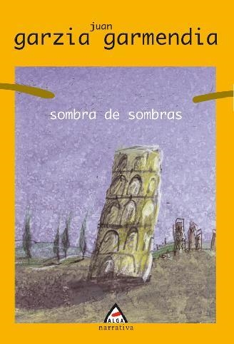 SOMBRA DE SOMBRAS | 9788496310650 | GARZIA GARMENDIA, JUAN