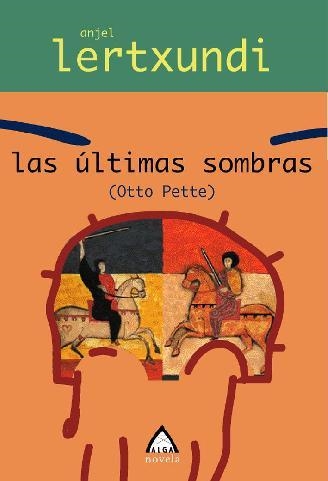 ULTIMAS SOMBRAS, LAS (OTTO PETTE) | 9788496643345 | LERTXUNDI,ANGEL