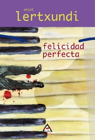 FELICIDAD PERFECTA | 9788496643109 | LERTXUNDI ESNAL, ANJEL