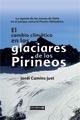 CAMBIO CLIMATICO EN LOS GLACIALES DE LOS PIRINEOS | 9788495744937 | CAMINS JUST, JORDI