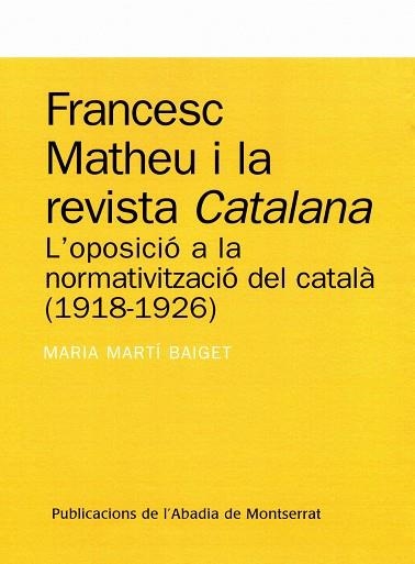 FRANCESC MATHEU I AL REVISTA CATALANA | 9788484159667 | MARTÍ I BAIGET, MARIA