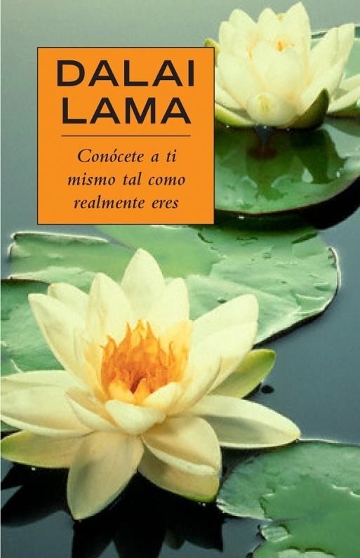 CONOCETE A TI MISMO TAL COMO REALMENTE ERES | 9788425341625 | DALAI LAMA