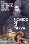 CONFESIONES DE FELIPE II, REY DE ESPAÑA | 9788488787514 | CIERVA, RICARDO DE LA