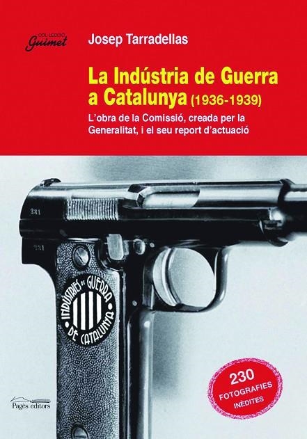 INDUSTRIA DE GUERRA A CATALUNYA 1936-1939, LA | 9788497795791 | TARRADELLAS, JOSEP