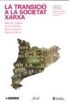 TRANSICIO A LA SOCIETAT XARXA, LA | 9788434442733 | DIVERSOS