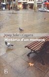 HISTORIA D'UN MOMENT | 9788496496613 | SOLER I CEGARRA, JOSEP