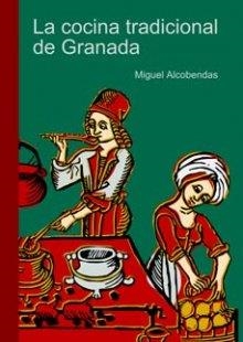 COCINA TRADICIONA GRANADA | 9788496912021 | ALCOBENDAS, MIGUEL