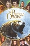 BRUJULA DORADA, LA HISTORIA DE LA PELICULA | 9788493599621 | *