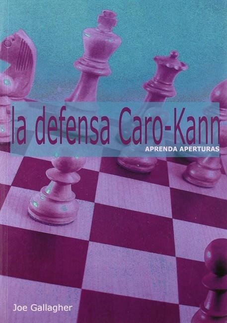 DEFENSA CARO-KANN, LA -ESCACS- | 9788493545482 | GALLAGHER, JOE