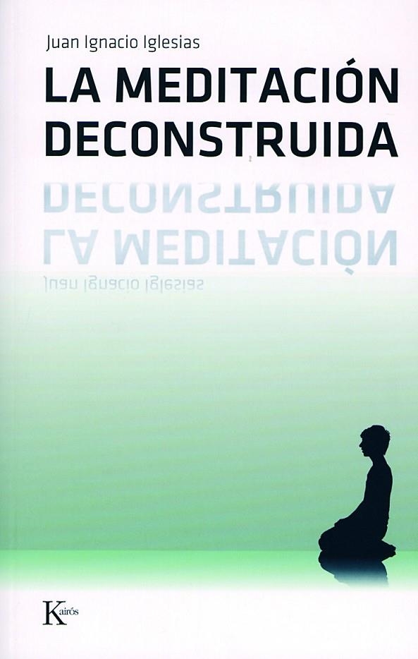 MEDITACION DECONSTRUIDA, LA | 9788472456501 | IGLESIAS, JUAN IGNACIO