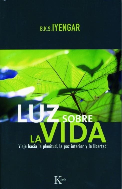 LUZ SOBRE LA VIDA | 9788472456532 | IYENGAR, B.K.S.