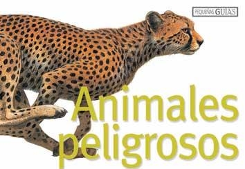 ANIMALES PELIGROSOS PEQUEÑAS GUIAS | 9788496445970 | VV.AA.