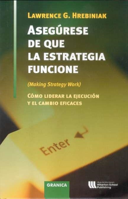 ASEGURESE DE QUE LA ESTRATEGIA FUNCIONE | 9788483580608 | HREBINIAK, LAWRENCE G.