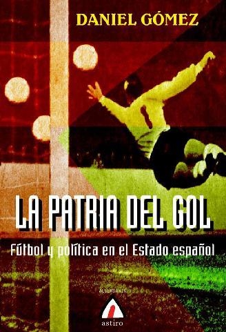 PATRIA DEL GOL, LA | 9788496643970 | GOMEZ, DANIEL