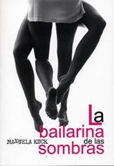 BAILARINA DE LAS SOMBRAS, LA | 9788488052568 | KUCK, MANUELA