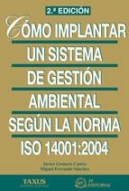 COMO IMPLANTAR UN SISTEMA DE GESTION AMBIENTAL SEGUN ISO 140 | 9788496743366 | GRANERO, JAVIER