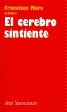 CEREBRO SINTIENTE , EL | 9788434408876 | MORA , FRANCISCO (EDITOR)