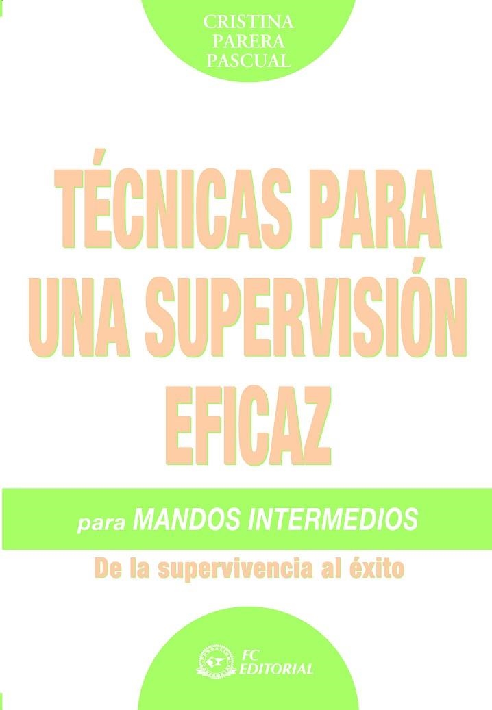 TECNICAS DE SUPERVISION EFICAZ PARA MANDOS INTERMEDIOS | 9788496743281 | PARERA PASCUAL, CRISTINA