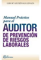 MANUAL PRACTICO PARA EL AUDITOR DE PREVENCION DE RIESGOS LAB | 9788496743328 | AZCUENAGA LINAZA, LUIS