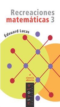 RECREACIONES MATEMATICAS 3 | 9788496566644 | LUCAS, EDOUARD