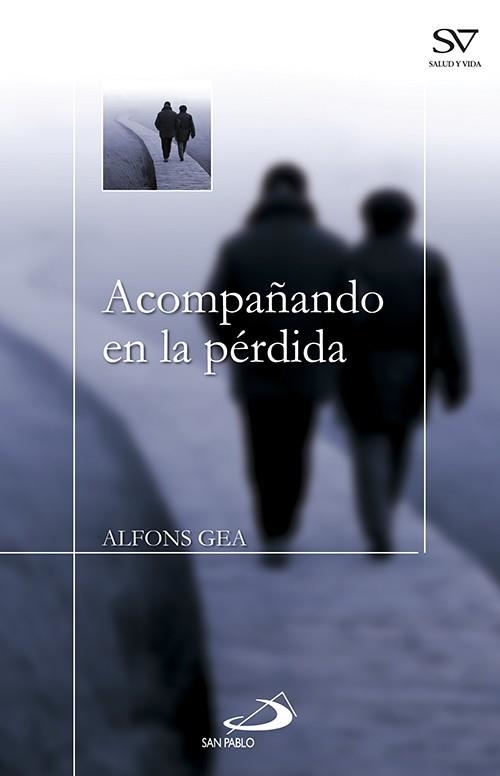 ACOMPAÑANDO EN LA PERDIDA | 9788428532105 | GEA ROMERO, ALFONS