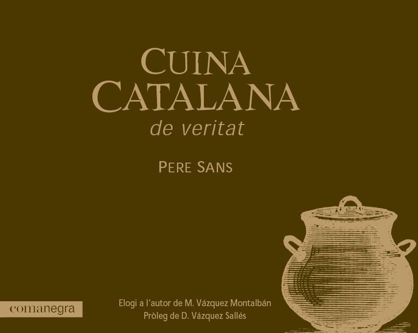 CUINA CATALANA DE VERITAT | 9788493556662 | SANS, PERE