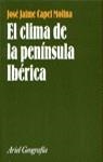 CLIMA DE LA PENINSULA IBERICA, EL | 9788434434660 | CAPEL MOLINA, JOSE JAIME