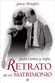 JUAN CARLOS Y SOFIA, RETRATO DE UN MATRIMONIO | 9788497346955 | PEÑAFIEL, JAIME