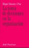 TOMA DE LAS DECISIONES EN LA ORGANIZACION,LA | 9788434428768 | BASTONS I PRAT, MIQUEL