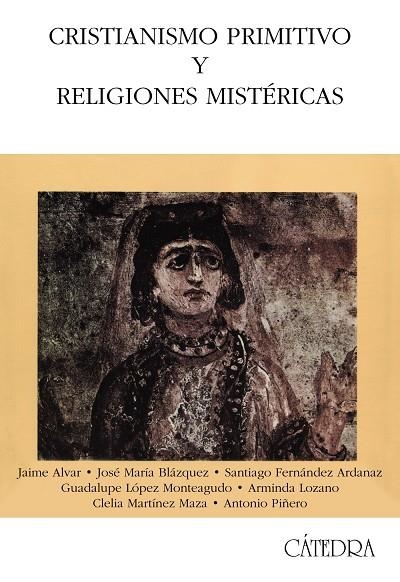 CRISTIANISMO PRIMITIVO Y RELIGIONES MISTERICAS | 9788437624150 | ALVAR, JAIME/FERNÁNDEZ ARDANAZ, SANTIAGO/LOZANO, A