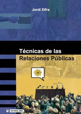 TÉCNICAS DE LAS RELACIONES PÚBLICAS | 9788497885546 | XIFRA, JORDI