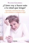 COMO VOY A HACER ESTO A LA EDAD QUE TENGO | 9788483580578 | GOLDBERG, BEATRIZ